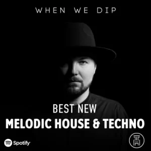 When We Dip Best New Tracks Melodic House, Techno March 2022 download