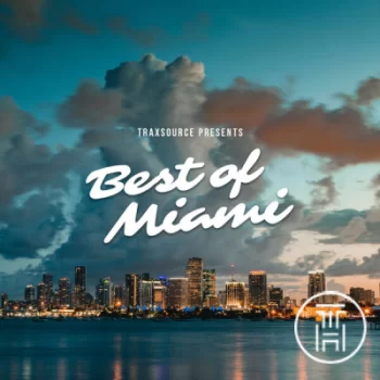 Traxsource Best of Miami 2022 Hype Chart Download