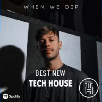 When We Dip Best New Tracks Tech House March 2022 Download