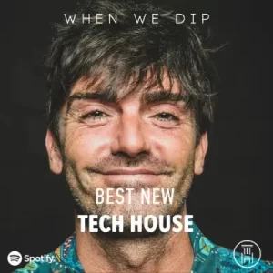 When We Dip Tech Best New Tracks Tech House August 2022 download