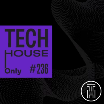 TECH HOUSE ONLY #236 Week Chart Feb 2023 Download