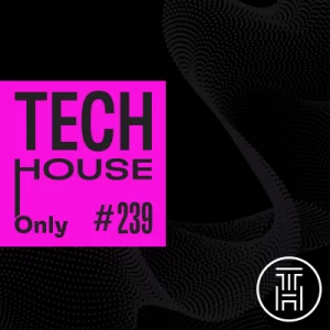 TECH HOUSE ONLY #239 Week Chart Mar 2023 Download