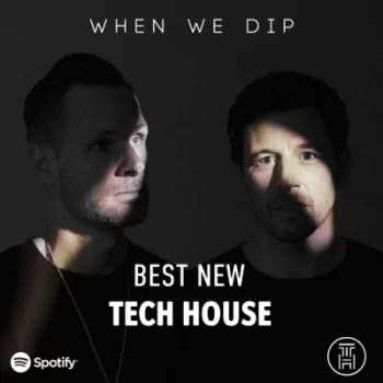 When We Dip Tech House Best New Tracks Download