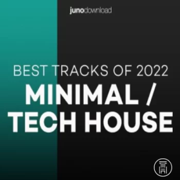 Junodownload Best Tracks Of 2022 Minimal Tech House Download