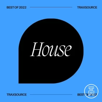 ❂ Traxsource Top 200 House of 2022 download