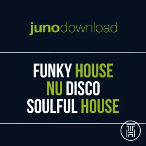 ⏣ Juno Download Funky House, Nu Disco, Soulful House March 2023 Download