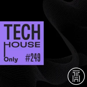 TECH HOUSE ONLY #249 Week Chart May 2023 Download