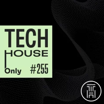 TECH HOUSE ONLY #255 Week Chart Jul 2023 Download