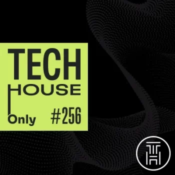 TECH HOUSE ONLY #256 Week Chart Jul 2023 Download