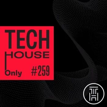 TECH HOUSE ONLY #259 Week Chart Aug 2023 Download