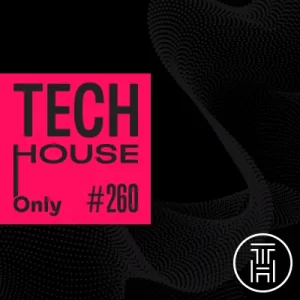 TECH HOUSE ONLY #260 Week Chart AUG 2023 Download