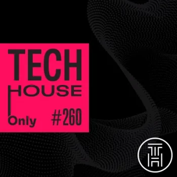 TECH HOUSE ONLY #260 Week Chart AUG 2023 Download