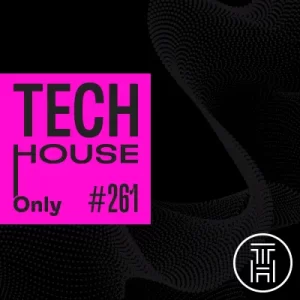 TECH HOUSE ONLY #261 Week Chart Aug 2023 Download