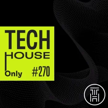 TECH HOUSE ONLY  Week Chart Oct 2023 #270 Download