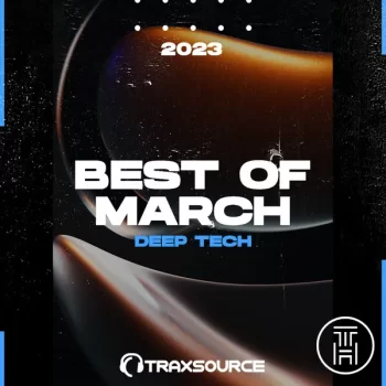 ❂ Traxsource Top 200 Minimal : Deep Tech March 2023 Download