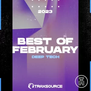 ❂ Traxsource Top 100 Deep Tech of February 2023 Download