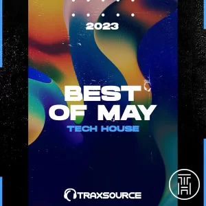 ❂ Traxsource Top 200 Tech House Tracks May 2023 Download