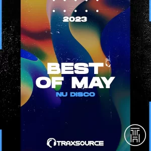 ❂ Traxsource Top 200 Nu Disco : Indie Dance May 2023 Download