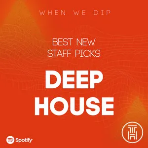 When We Dip Deep House Best New Tracks July 2023 Download