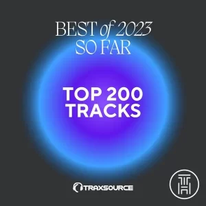 ❂ Traxsource Top 200 Best Tracks of 2023 So Far Download