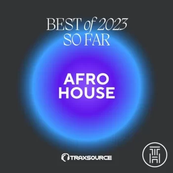 ❂ Traxsource Top 200 Afro House of August 2023 So Far Download
