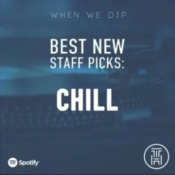 When We Dip Chill Best New Tracks September 2023 Download