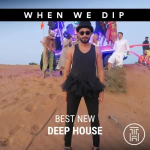 When We Dip Deep House September 2023 Download