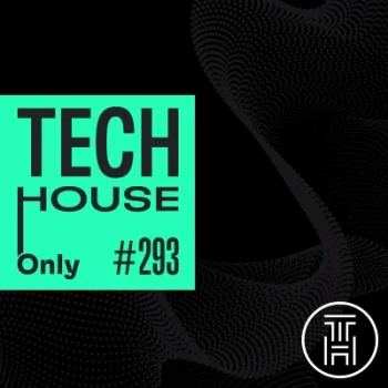 TECH HOUSE ONLY  Week Chart Mar 2024 #293 Download