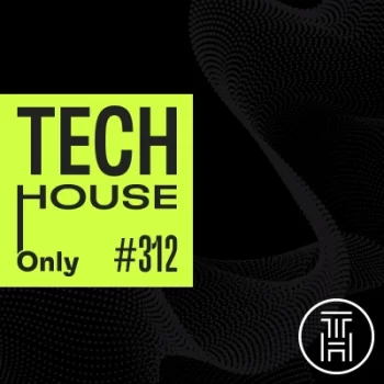 TECH HOUSE ONLY Week Chart AUG 2024 #312 Download