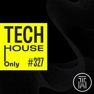 TECH HOUSE ONLY Week Chart  NOV 2024 #327 Download