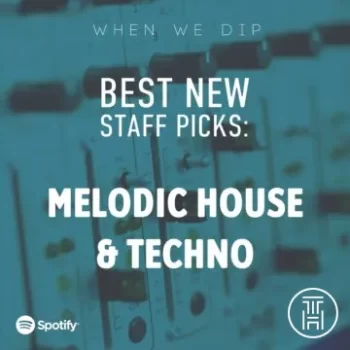 When We Dip Melodic House 