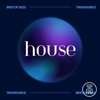 ❂ Traxsource Top 200 House of 2023 Download