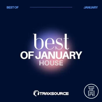 ❂ Traxsource Top 100 House of Januray 2024 Download