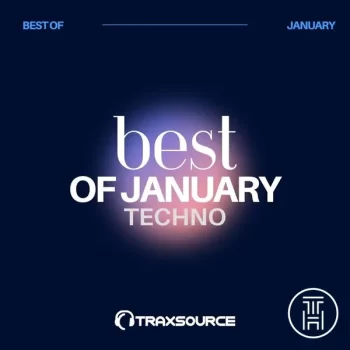 ❂ Traxsource Top 100 Techno of January 2024 Download