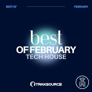 ❂ Traxsource Top 100 Tech House of February 2024 Download