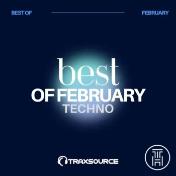 ❂ Traxsource Top 100 Techno Of February 2024 Download