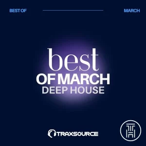 ❂ Traxsource Top 100 Deep House of March 2024 Download
