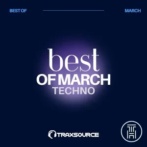 ❂ Traxsource Top 100 Techno Of March 2024 Download
