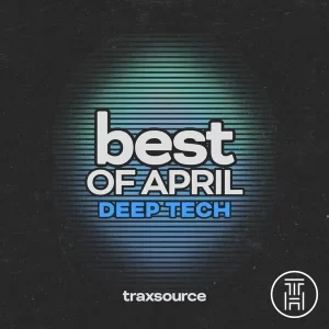 ❂ Traxsource Top 100 Deep Tech of April 2024 Download