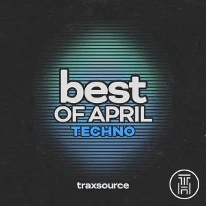 ❂ Traxsource Top 100 Techno of April 2024 Download
