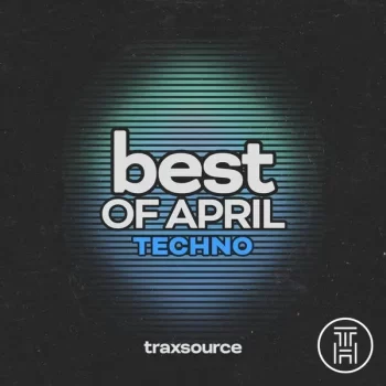❂ Traxsource Top 100 Techno of April 2024 Download