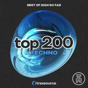 ❂ Traxsource Top 200 Techno of 2024 So Far Download