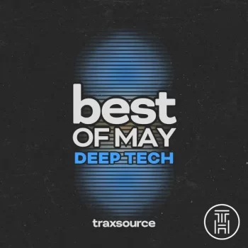 ❂ Traxsource Top 100 Deep Tech of May 2024 Download