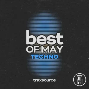 ❂ Traxsource Top 100 Techno of May 2024 Download