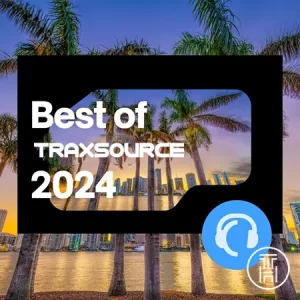 ❂ Traxsource August 2024 Best Tracks Download