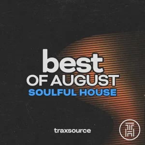 ❂ Traxsource Top 100 Soulful House of August 2024 Download