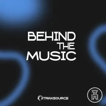 ❂ TRAXSOURCE BEHIND THE MUSIC October 2024 Download