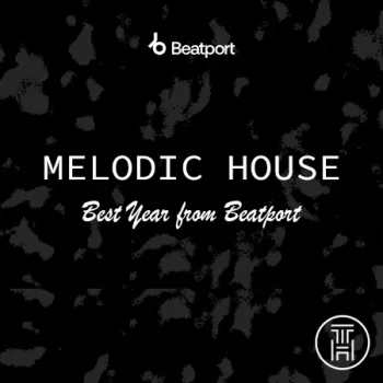 ✪ Melodic House Best Tracks of the Year from Beatport 2024 Download