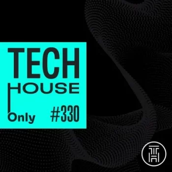 TECH HOUSE ONLY Week Chart DEC 2024 #330 Download