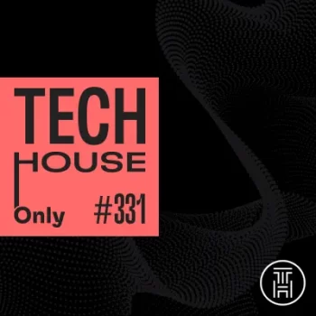 TECH HOUSE ONLY Week Chart DEC 2024 #331 Download